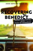Recovering Benedict Twelve Step Living And The Rule Of Benedict
