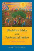 Disability Ethics And Preferential Justice - cover photo
