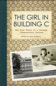 Girl In Building C The True Story Of A Teenage Tuberculosis Patient