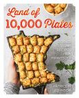 Land Of 10000 Plates Stories And Recipes From Minnesota