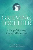 Grieving Together A Couples Journey Through Miscarriage