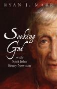 Seeking God With Saint John Henry Newman