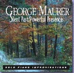 George Maurer - Silent Past Powerful Presence - CD