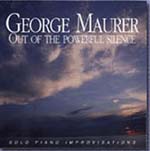 George Maurer - Out Of The Powerful Silence - CD