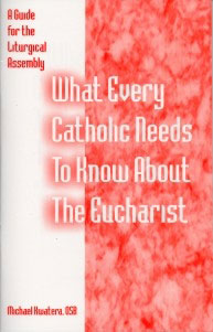 What Every Catholic Needs To Know About The Eucharist (SKU 10902080187)