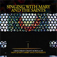 Singing With Mary And The Saints - Gregorian Chant - CD