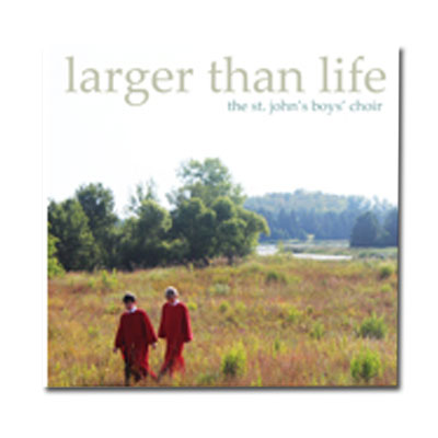 St John's Boys Choir - Larger Than Life - CD (SKU 1140842029)